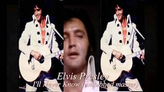 Elvis Presley -  I'll Never Know ( undubbed master) [CC]