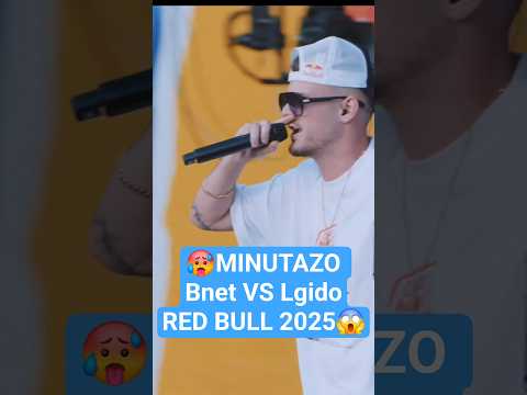 MINUTAZO BNET VS LGIDO RB FINAL NACIONAL ESPAÑA 2025 #bnet #freestyle #rap #hiphop #redbull