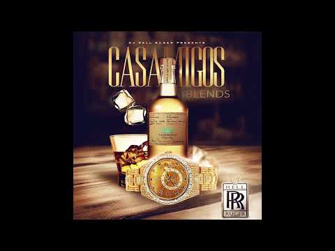 DJ RELL RUGER HOTTEST NEW R&B BLENDS | CASAMIGOS BLENDS VOL 1 [2022]
