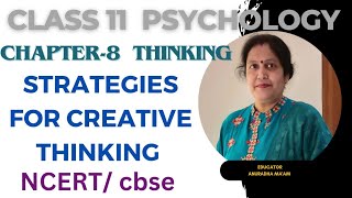Strategies for Creative Thinking | class11|  psychology | Chapter-8 | Thinking | CBSE/NCERT  2023-24