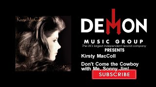 Kirsty MacColl - Don&#39;t Come the Cowboy with Me, Sonny Jim!