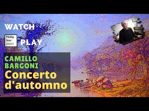 Camillo Bargoni: 'Concerto d'automno' (Autumn Concerto), piano solo version