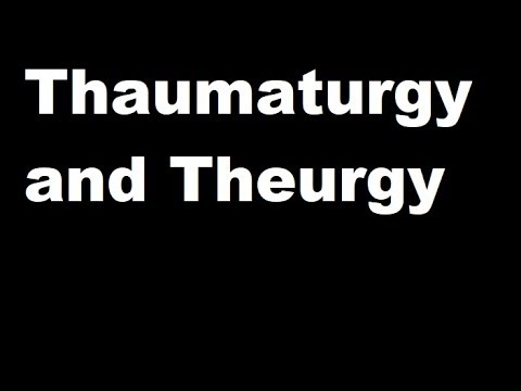 Thaumaturgy and Theurgy