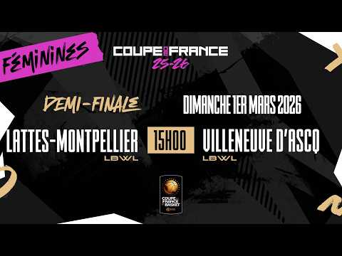 LIVE - COUPE DE FRANCE | Demi-finale : Lattes Montpellier (LBWL) - Villeneuve d'Ascq (LBWL)