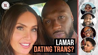Lamar Odom Might Be Dating Transgender Daniielle Alexis, How Did This Happen | Lapeef Let's Talk