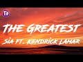 Sia - The Greatest (Lyrics) feat  Kendrick Lamar