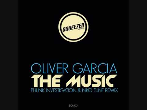 Oliver Garcia -The Music (Phunk Investigation remix)