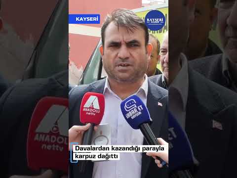 Davalardan kazandığı parayla karpuz dağıttı