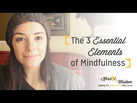 The Three Essential Elements of Mindfulness Meditation