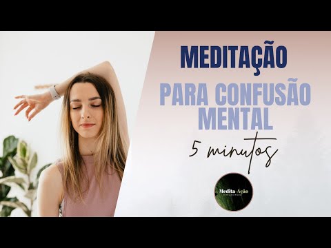 MEDITAÇÃO PARA ACALMAR CONFUSÃO MENTAL - MEDITAÇÃO GUIADA