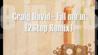 Craig David - Fill me in (2Step Remix)