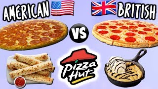 AMERICAN vs. BRITISH Pizza Hut Food
