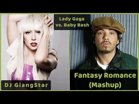 Bad Romance (Lady Gaga) vs Fantasy Girl (Baby Bash) - DJ GiangStar Mashup (No. 16)