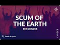 Rob Zombie - Scum Of The Earth (Lyrics for Desktop)