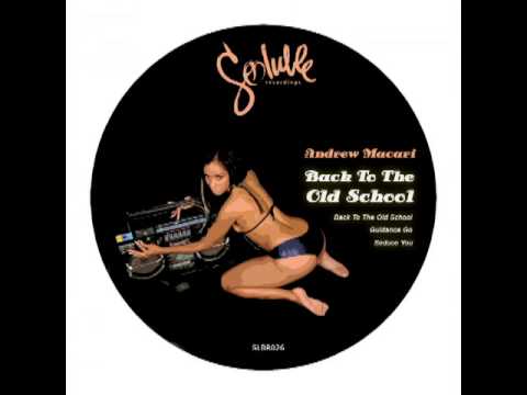 Andrew Macari - Back To The Old School (Original Mix) [Soluble Recordings]