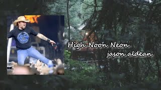 Jason Aldean - High Noon Neon Lyric