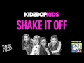 Kidz bop kids - shake it off [ kidz bop 27]