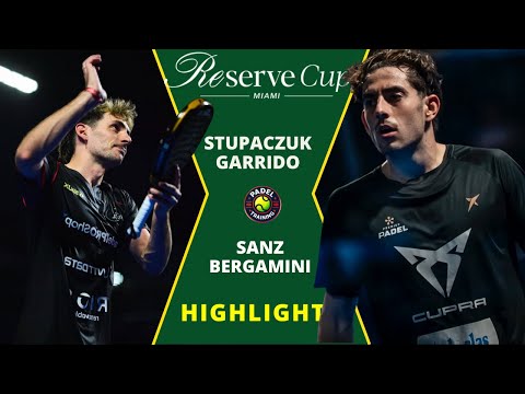 🔥 Stupaczuk / Garrido vs Sanz / Bergamini | Reserve Cup Miami 2026 | Highlights