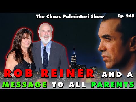 My Thoughts on Rob Reiner and What Parents Need to Hear | Chazz Palminteri Show | EP 258