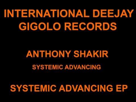 International Deejay Gigolo Records - Anthony Shakir - Systemic Advancing