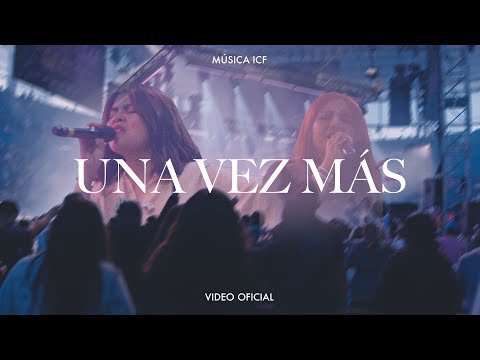 Una Vez Más | Música ICF | (VIDEO OFICIAL)
