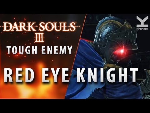 Dark Souls III - Tough Enemy - Red Eye Knight - High Wall of Lothric