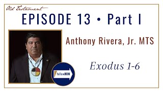 Exodus 1-6 -- Part 1 : Anthony Rivera Jr., MTS / follow HIM Podcast
