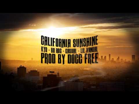 California Sunshine (KYO + Bo Roc + Casual + Lil Vandal) prod Docc Free