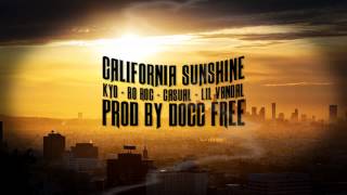 California Sunshine (KYO + Bo Roc + Casual + Lil Vandal) prod Docc Free