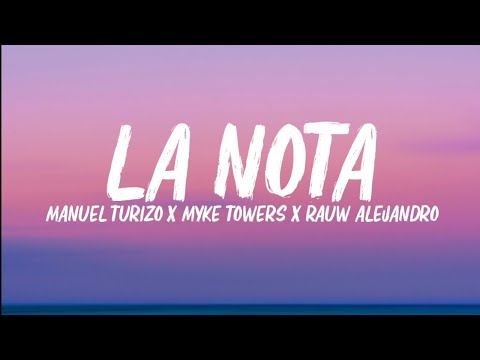 La Nota | LETRA - Manuel Turizo x Myke Towers x Rauw Alejandro