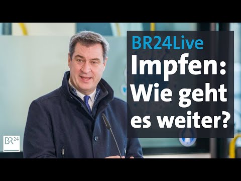 BR24Live: Wie will Söder das Impfen beschleunigen? | Rundschau extra | BR24