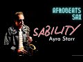 Sability Ayra Starr Brendan Ross Saxophone Version