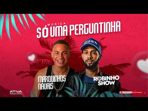Robinho Show • Música Só uma Perguntinha • Marquinhos Navais