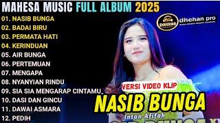 Download lagu MAHESA MUSIC FULL ALBUM TERBARU 2025 || NASIB BUNGA  -  INTAN AFIFAH - BADAI BIRU - PERMATA HATI mp3