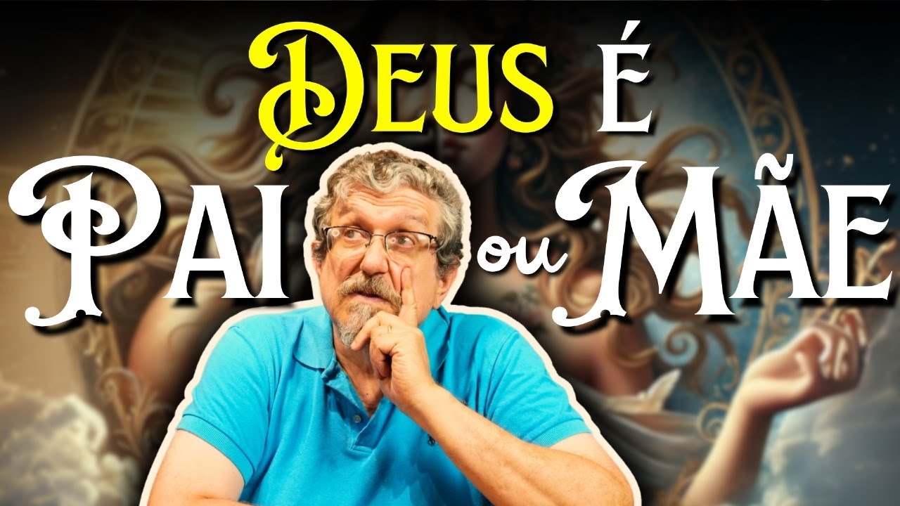 Deus é Pai ou Mãe? | Luiz Sayão