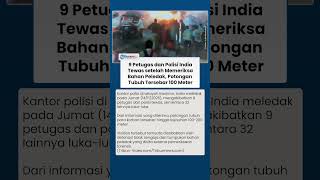 Terungkap Penyebab Bangunan Kantor Polisi di India Meledak dan Hancur hingga Memakan 9 Korban Jiwa