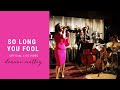 So Long You Fool - Sophie Milman (Cover) LIVE by Deanne Matley