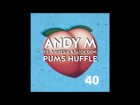 Andy M - Pums Huffle Ft. Amnesia & Slick Don (FooR Remix)