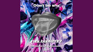 Don’t be shy