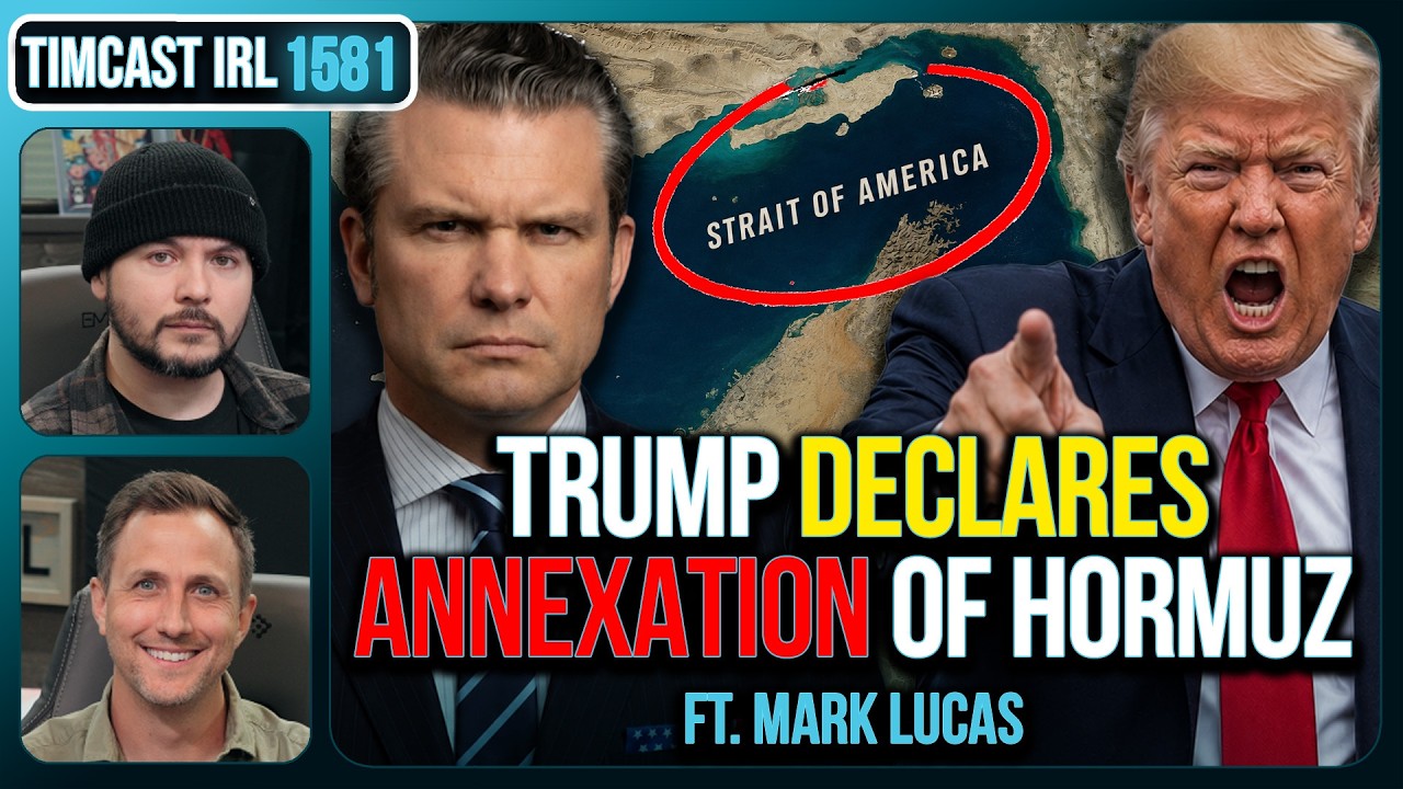 Trump Declares ANNEXATION Of Hormuz, Media Says WW3 IS HERE | Timcast IRL