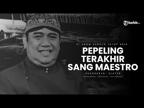 Akhir Lakon Sang Dalang: Ki Anom Suroto Berpulang dengan Damai
