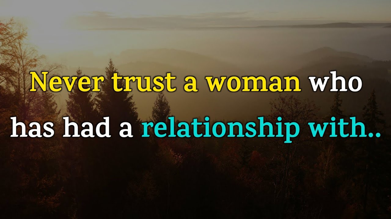 Never trust a woman who has had a relationship with.. | psychology facts about daily life