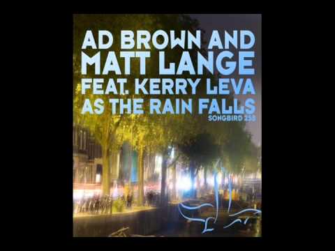 Ad Brown and Matt Lange ft. Kerry Leva - As the Rain Falls