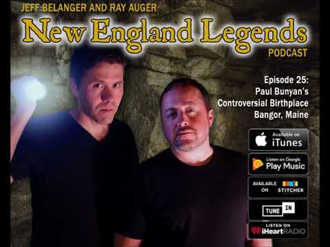 New England Legends Podcast 25 - Paul Bunyan’s Controversial Birthplace