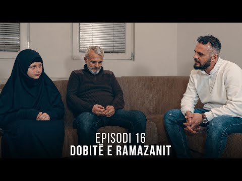 Dobitë e Ramazanit - Episodi 16
