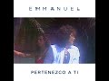Emmanuel - Pertenezco a ti