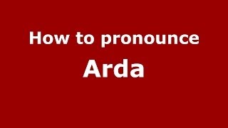 How to pronounce Arda