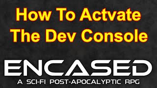 Encased: How to Activate Developer Console