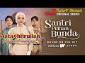 Astaghfirullah Lirik OST Santri Pilihan Bunda Vidio Alfina Nindiyani