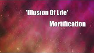 &#39;Illusion Of Life&#39; (Mortification Cover)